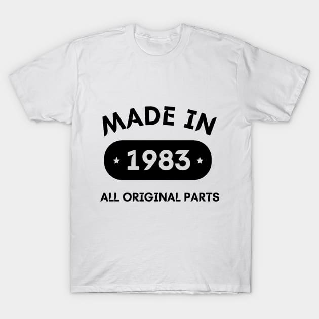 Vintage Perfection: Made in 1983, All Original Parts T-Shirt by For The Love Of You Always